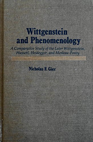 Imagen de archivo de Wittgenstein and Phenomenology: A Comparative Study of the Later Wittgenstein, Husserl, Heidegger, and Merleau-Ponty a la venta por Windows Booksellers