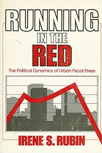 Beispielbild fr Running in the Red : The Political Dynamics of Urban Fiscal Stress zum Verkauf von Better World Books