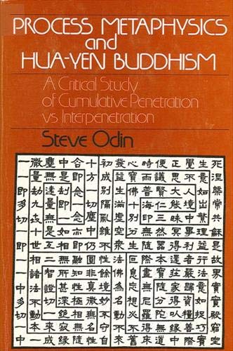9780873955683: Process Metaphysics and Hua-Yen Buddhism: A Critical Study of Cumulative Penetration Vs. Interpenetration: A Critical Study of Cumulative Penetration vs. Interpretation