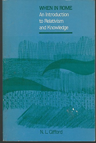 Beispielbild fr When in Rome: An Introduction to Relativism and Knowledge (SUNY Series in Philosophy) zum Verkauf von Wonder Book
