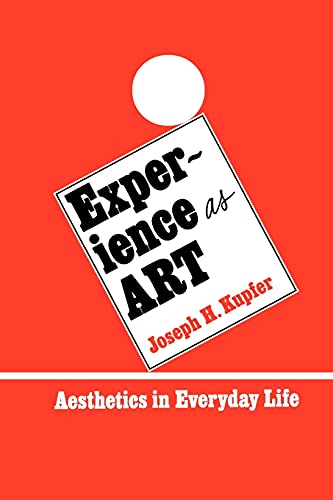 Imagen de archivo de Experience as Art : Aesthetics in Everyday Life a la venta por Better World Books