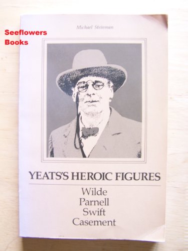 9780873956994: Yeats's Heroic Figures: Wilde, Parnell, Swift, Casement