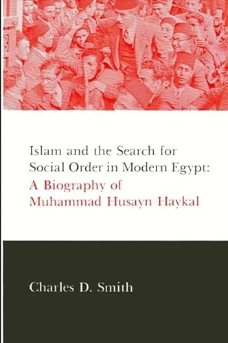 9780873957106: Islam and the Search for Social Order in Modern Egypt: A Biography of Muhammad Husayn Haykal