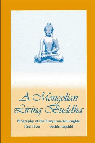 Imagen de archivo de A Mongolian Living Buddha: Biography of the Kanjurwa Khutughtu a la venta por Midtown Scholar Bookstore