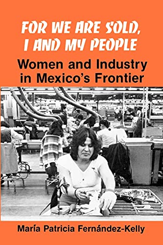 Beispielbild fr For We are Sold, I and My People (Suny Series in the Anthropology of Work): Women and Industry in Mexico's Frontier zum Verkauf von SecondSale