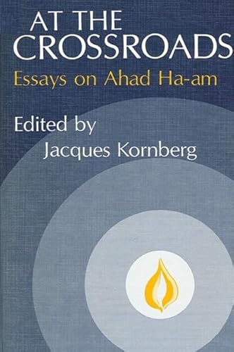 Stock image for At the Crossroads: Essays on Ahad Ha-am. for sale by Henry Hollander, Bookseller