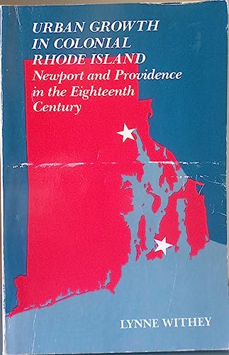 Stock image for Urban Growth in Colonial Rhode Island: Newport and Providence in the Eighteenth Century for sale by Books From California