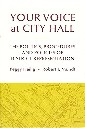 Beispielbild fr Your Voice at City Hall : The Politics, Procedures, and Policies of District Representation zum Verkauf von Better World Books