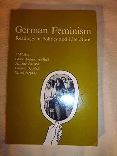 Stock image for German Feminism: Readings in Politics and Literature for sale by Poverty Hill Books