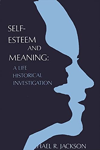 Self-Esteem and Meaning: A Life-Historical Investigation