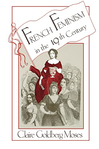 Beispielbild fr French Feminism in the 19th Century (SUNY series in European Social History) zum Verkauf von Textbooks_Source