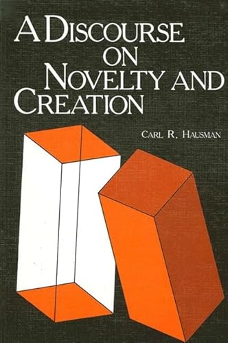 A Discourse on Novelty and Creation (Suny Philosophy) (9780873958653) by Hausman, Carl