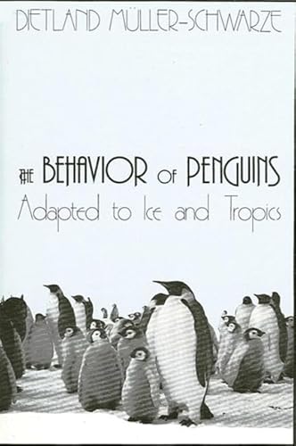 Beispielbild fr The Behavior of Penguins: Adapted to Ice and Tropics zum Verkauf von Nelsons Books