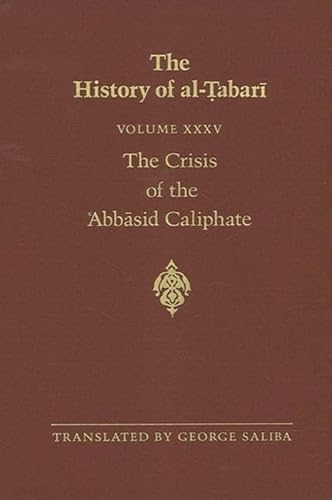 Imagen de archivo de The History of Al-Tabari Volume XXXV: The Crisis of the 'Abbasid Caliphate (Ta'rikh Al-Rusul Wa'l-Muluk) a la venta por Powell's Bookstores Chicago, ABAA