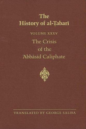 Stock image for The History of Al-Tabari Volume XXXV: The Crisis of the 'Abbasid Caliphate (Ta'rikh Al-Rusul Wa'l-Muluk) for sale by Powell's Bookstores Chicago, ABAA