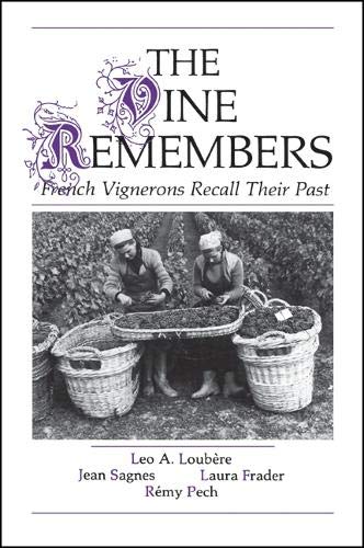 Imagen de archivo de The Vine Remembers: French Vignerons Recall Their Past (SUNY Series in Modern European Social History) a la venta por Open Books