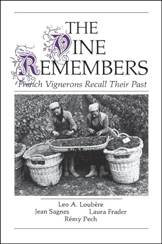9780873959148: The Vine Remembers: French Vignerons Recall Their Past (Suny Series in Modern European Social History)