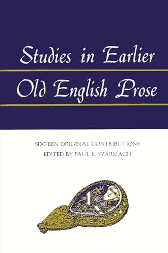 Stock image for Studies in Earlier Old English Prose: Sixteen Original Contributions for sale by Books From California
