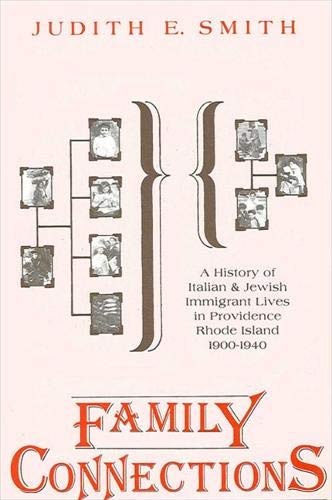 Beispielbild fr Family Connections: A History of Italian and Jewish Immigrant Lives in Providence, Rhode Island, 1900-1940 (Suny Series in American Social History) zum Verkauf von Wonder Book