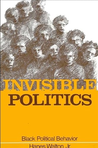 Imagen de archivo de Invisible Politics : Black Political Behavior a la venta por Better World Books