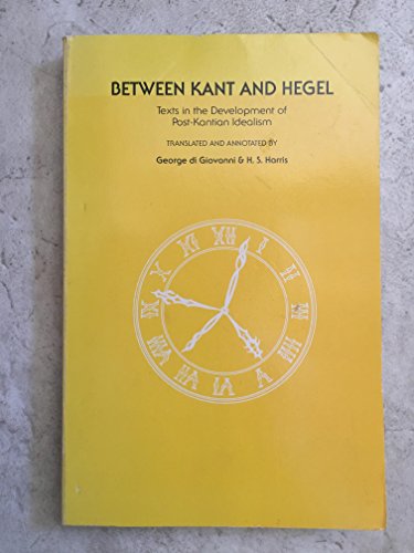 Stock image for Between Kant and Hegel: Texts in the Development of Post-Kantian Idealism for sale by Anybook.com