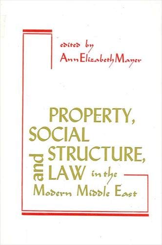 Stock image for Property, Social Structure, and Law in the Modern Middle East (SUNY series in Near Eastern Studies) for sale by Midtown Scholar Bookstore