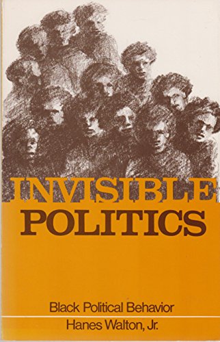 Beispielbild fr Invisible Politics Black Political Behavior (Suny Series in Afro-American Society) zum Verkauf von Books From California