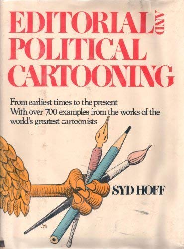 Stock image for Editorial and political cartooning: From earliest times to the present, with over 700 examples from the works of the world's greatest cartoonists for sale by Hafa Adai Books