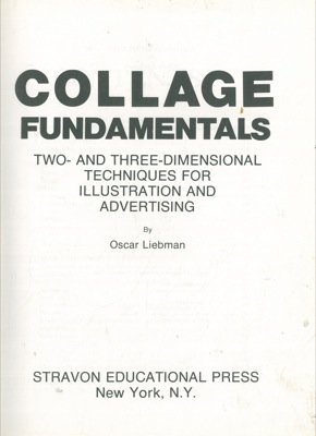 Stock image for Collage Fundamentals: Two- And Three-Dimensional Techniques for Illustration and Advertising for sale by ThriftBooks-Dallas