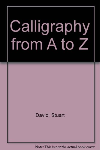 Imagen de archivo de Calligraphy, A to Z a la venta por Better World Books: West