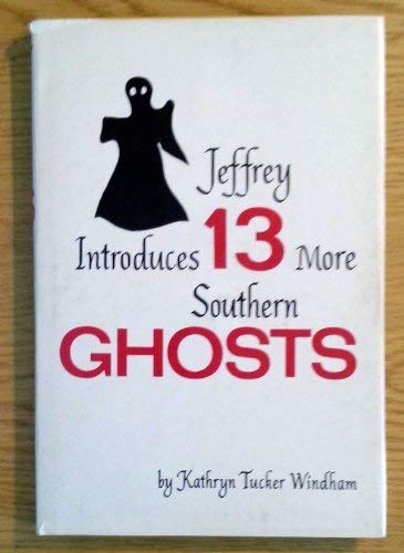 Beispielbild fr Jeffrey Introduces 13 More Southern Ghosts. zum Verkauf von Wonder Book