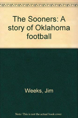 Imagen de archivo de The Sooners: A story of Oklahoma football a la venta por Half Price Books Inc.