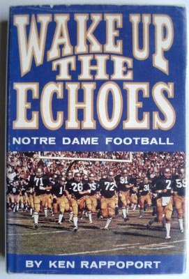 Stock image for Wake up the echoes: Notre Dame football for sale by ThriftBooks-Dallas
