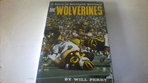 Stock image for The Wolverines - A Story of Michigan Football for sale by Front Cover Books