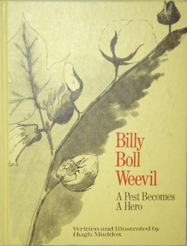 9780873970976: Billy Boll Weevil: A pest becomes a hero [Hardcover] by Maddox, Hugh