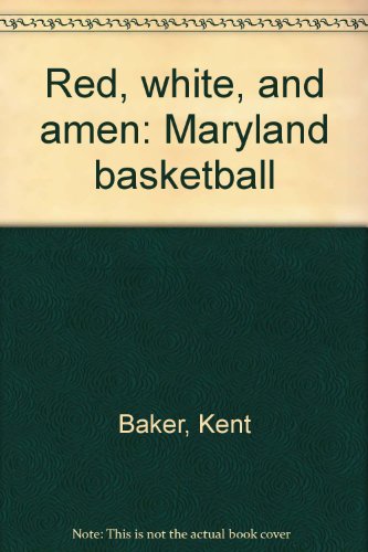 Beispielbild fr Red, white, and amen: Maryland basketball zum Verkauf von Wonder Book