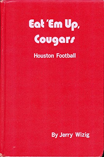 Stock image for Eat 'Em up, Cougars, Houston Football for sale by Better World Books