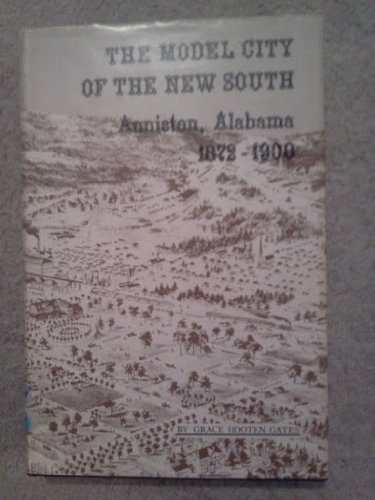 Model City of the New South: Anniston Alabama