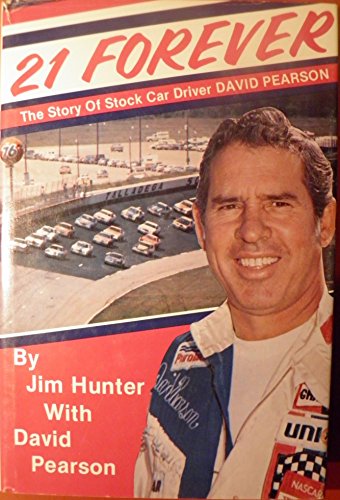 21 Forever: The Story of Stock Car Driver David Pearson (9780873971676) by Jim Hunter; David Pearson