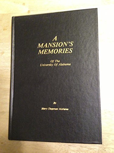 Beispielbild fr A mansion's memories of the University of Alabama zum Verkauf von Wonder Book