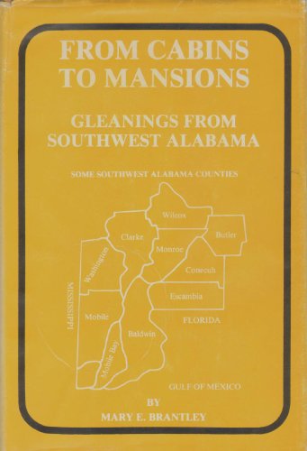9780873972260: From cabins to mansions: Gleanings from southwest Alabama [Hardcover] by Bran...