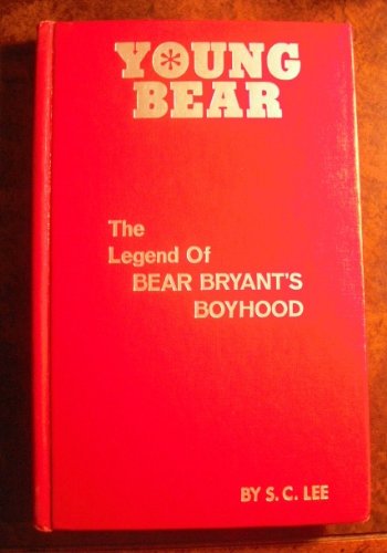 Young Bear : The Legend of Bear Bryant's Boyhood