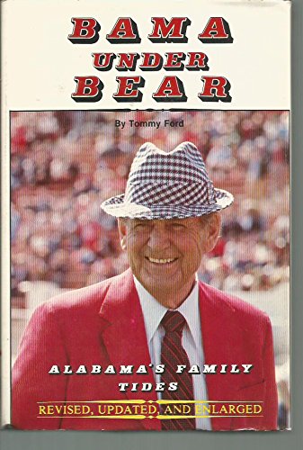 Bama under Bear : Alabama's Family Tides (College Sports Bks., Football)