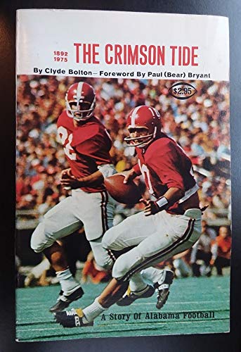 Stock image for The Crimson Tide: The Story of Alabama Football for sale by ThriftBooks-Atlanta