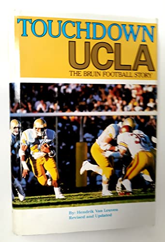 Beispielbild fr Touchdown UCLA: The Complete Account of Bruin Football zum Verkauf von ThriftBooks-Atlanta