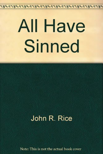 All Have Sinned (9780873980074) by John R. Rice