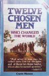 Beispielbild fr Twelve Chosen Men Who Changed the World zum Verkauf von Wonder Book