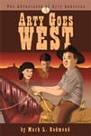 Stock image for Arty Goes West (The adventures of Arty Anderson) Book 1 for sale by SecondSale