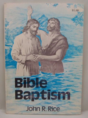 Beispielbild fr BIBLE BAPTISM zum Verkauf von WONDERFUL BOOKS BY MAIL