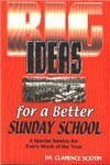 Imagen de archivo de Big Ideas for a Better Sunday School a la venta por Christian Book Store